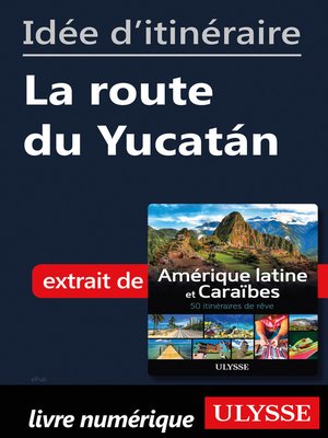 cover image of Idée d'itinéraire--La route du Yucatán